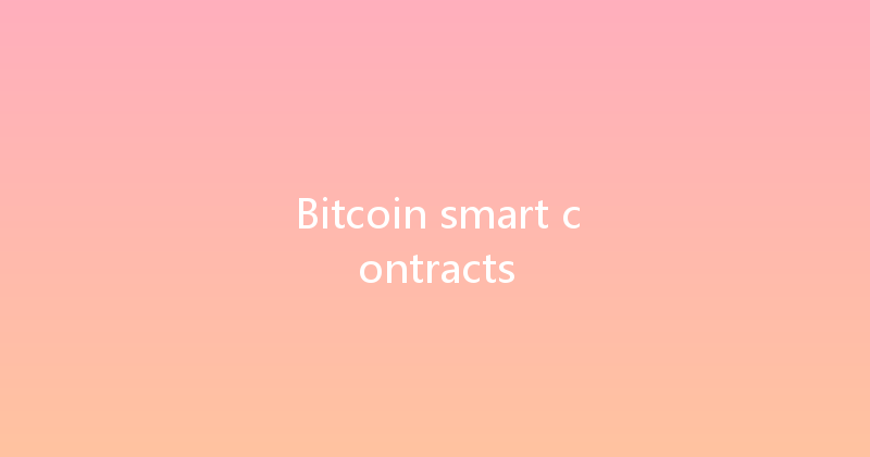 Bitcoin smart contracts 