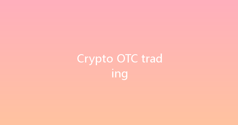 Crypto OTC trading 