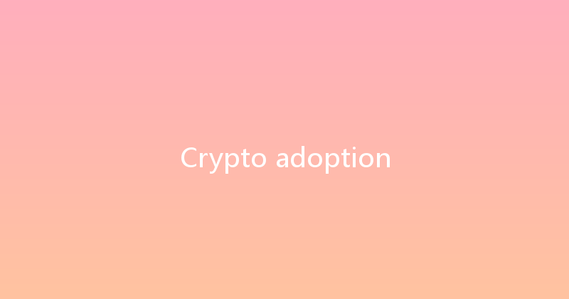 Crypto adoption 