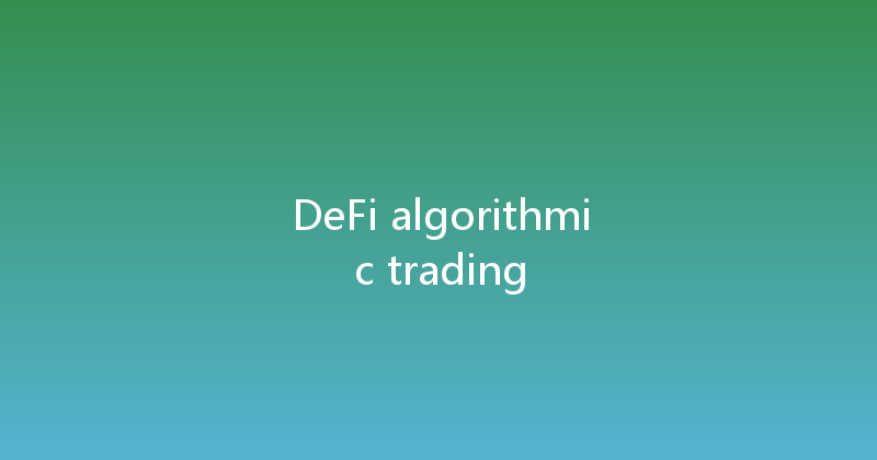 DeFi algorithmic trading 