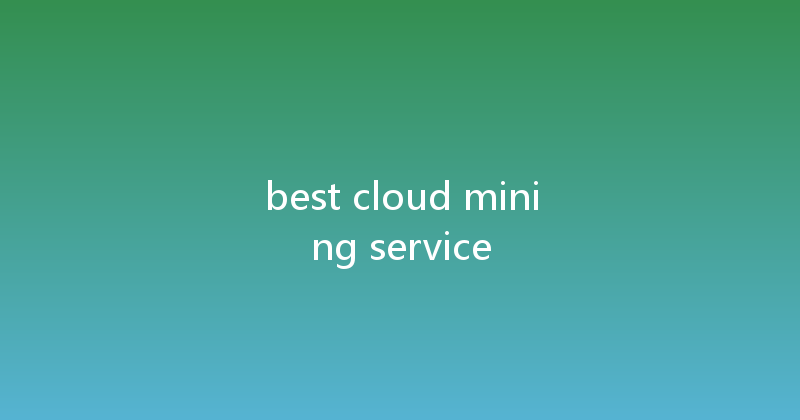 best cloud mining service 
