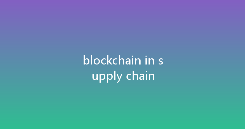 blockchain in supply chain 