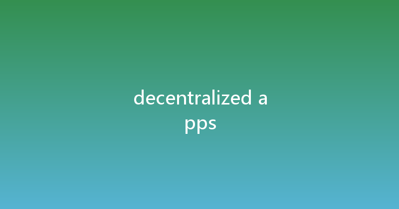 decentralized apps 
