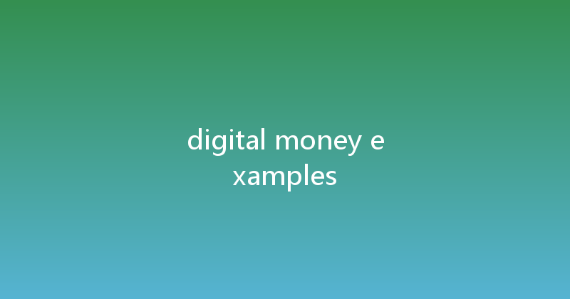 digital money examples 