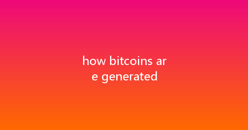 how bitcoins are generated 