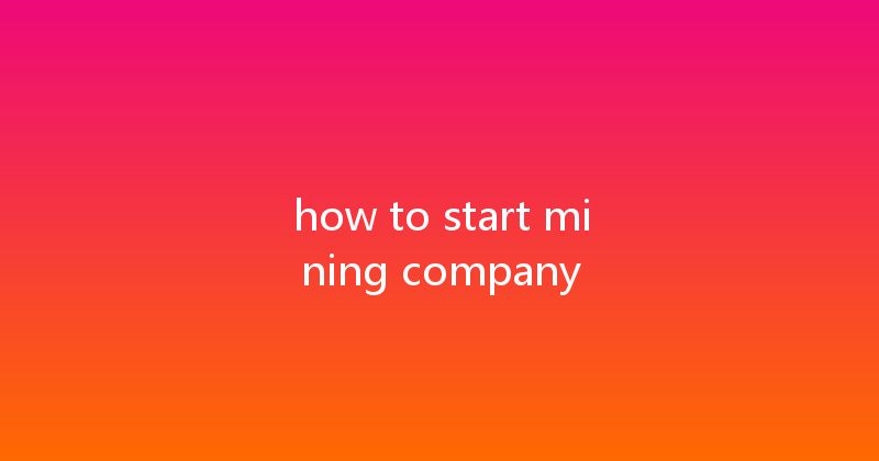 how to start mining company 